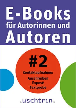E-Book (epub) Kontaktaufnahme: Anschreiben - Exposé - Textprobe von Sandra Uschtrin