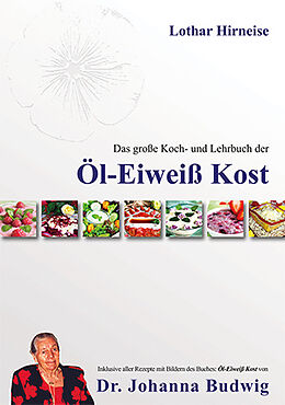 Fester Einband Das große Koch- und Lehrbuch der Öl Eiweiß Kost von Lothar Hirneise
