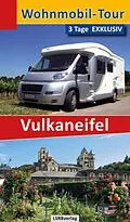 E-Book (epub) Wohnmobil-Tour - 3 Tage EXKLUSIV Vulkaneifel von Heidi Rüppel, Jürgen Apel