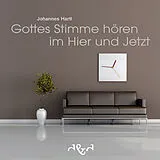 Kartonierter Einband Gottes Stimme hören im Hier und Jetzt von Johannes Hartl