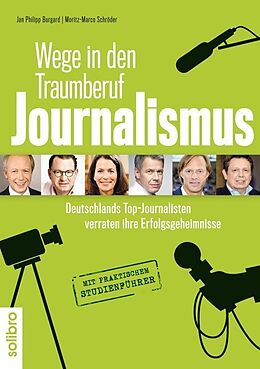 Kartonierter Einband Wege in den Traumberuf Journalismus von Burgard, Schröder