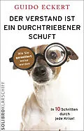 E-Book (epub) Der Verstand ist ein durchtriebener Schuft von Guido Eckert