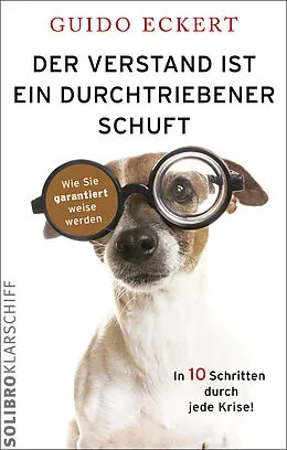 E-Book (epub) Der Verstand ist ein durchtriebener Schuft von Guido Eckert