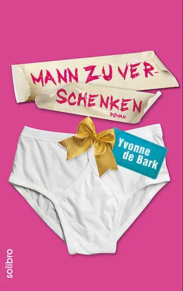E-Book (epub) Mann zu verschenken von Yvonne de Bark