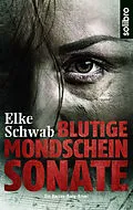 E-Book (epub) Blutige Mondscheinsonate von Elke Schwab
