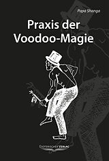 Kartonierter Einband Praxis der Voodoo-Magie von Papa Shanga