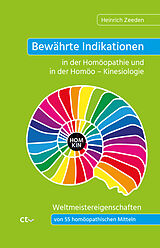 Kartonierter Einband Bewährte Indikationen in der Homöopathie und in der Homöo  Kinesiologie von Heinrich Zeeden