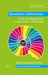 Kartonierter Einband Bewährte Indikationen in der Homöopathie und in der Homöo  Kinesiologie von Heinrich Zeeden