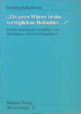 Paperback Ein guter Wärter ist ein vorzügliches Heilmittel ... von Dorothe Falkenstein