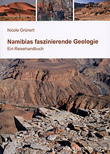 Kartonierter Einband Namibias faszinierende Geologie von Nicole Grünert