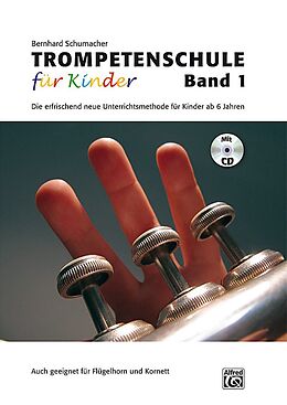 Kartonierter Einband Trompetenschule für Kinder / Trompetenschule für Kinder Band 1 von Bernhard Schumacher