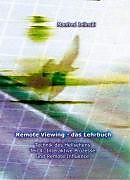 Kartonierter Einband Remote Viewing - das Lehrbuch Teil 1-4 / Remote Viewing - das Lehrbuch Teil 4 von Manfred Jelinski
