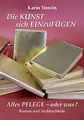 E-Book (epub) Die Kunst sich einzufügen von Karin Vonzin