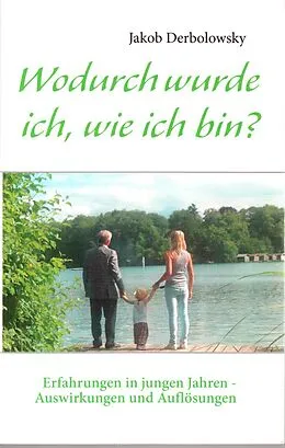 E-Book (epub) Wodurch wurde ich, wie ich bin? von Jakob Derbolowsky