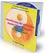 Audio CD (CD/SACD) Verankerung der göttlichen Mutter- und Vaterenergien von Joshua David Stone