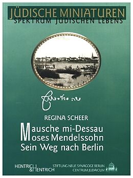 Kartonierter Einband Mausche mi-Dessau. Moses Mendelssohn von Regina Scheer
