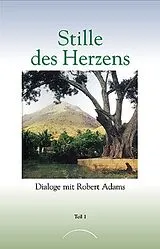 Kartonierter Einband Stille des Herzens von Robert Adams