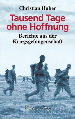 E-Book (epub) Tausend Tage ohne Hoffnung von Christian Huber