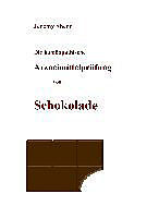 Kartonierter Einband Die homöopathische Arzneimittelprüfung von Schokolade von Jeremy Sherr