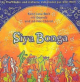 Kartonierter Einband Siyabonga - 62 Kraftlieder und einfache Volkslieder aus aller Welt von Karin J Beck