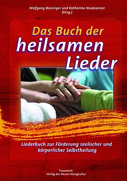 Fester Einband Das Buch der heilsamen Lieder von Wolfgang Bossinger, Katharina Neubronner