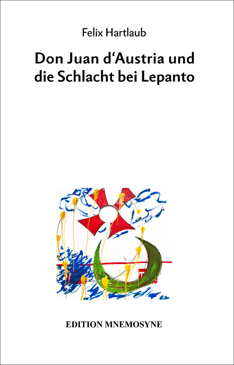 Don Juan dAustria und die Schlacht bei Lepanto
