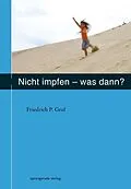 E-Book (epub) Nicht impfen - was dann ? von Friedrich P Graf