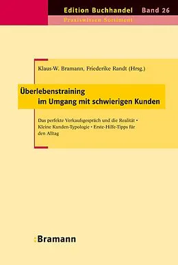 E-Book (pdf) Überlebenstraining im Umgang mit schwierigen Kunden von Klaus-W. Bramann