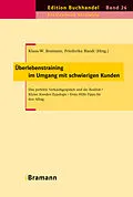 E-Book (epub) Überlebenstraining im Umgang mit schwierigen Kunden von Klaus-W. Bramann