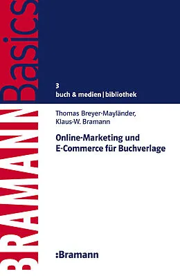 E-Book (epub) Online-Marketing und E-Commerce für Buchverlage von Thomas Breyer-Mayländer, Klaus-W. Bramann