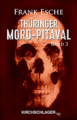 Kartonierter Einband Thüringer Mord-Pitaval III von Frank Esche
