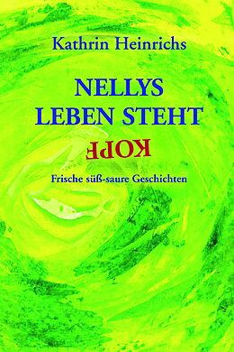 Kartonierter Einband Nellys Leben steht kopf von Kathrin Heinrichs