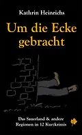 E-Book (epub) Um die Ecke gebracht von Kathrin Heinrichs