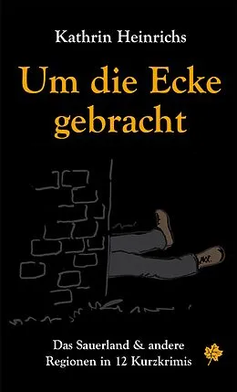 E-Book (epub) Um die Ecke gebracht von Kathrin Heinrichs