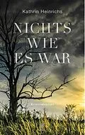 E-Book (epub) Nichts wie es war von Kathrin Heinrichs