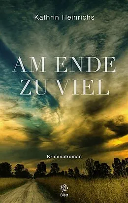 E-Book (epub) Am Ende zu viel von Kathrin Heinrichs