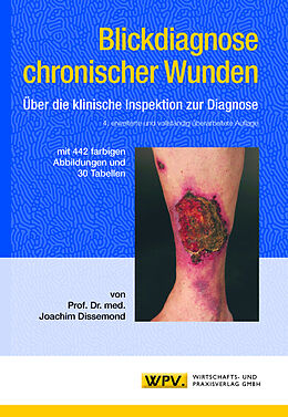 Kartonierter Einband Blickdiagnose chronischer Wunden von Joachim Dissemond