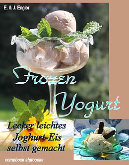 Kartonierter Einband Frozen Yogurt von Elisabeth Engler, Janosch Engler
