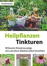 Kartonierter Einband (Kt) Heilpflanzen-Tinkturen von Elisabeth Engler