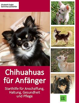Kartonierter Einband Chihuahuas für Anfänger von Elisabeth Engler, Dominika Lochbihler