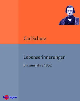E-Book (epub) Lebenserinnerungen bis zum Jahre 1852 von Carl Schurz