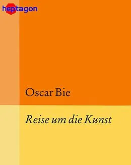 E-Book (epub) Reise um die Kunst von Oscar Bie