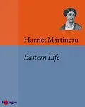 E-Book (epub) Eastern Life von Harriet Martineau