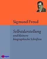 eBook (epub) Selbstdarstellung und kleinere biographische Schriften de Sigmund Freud