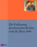E-Book (epub) Die Verfassung des deutschen Reiches vom 28. März 1849 von Günter Regneri