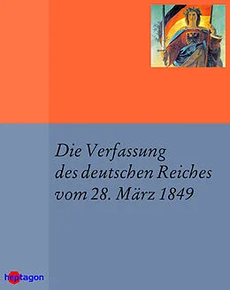 E-Book (epub) Die Verfassung des deutschen Reiches vom 28. März 1849 von Günter Regneri