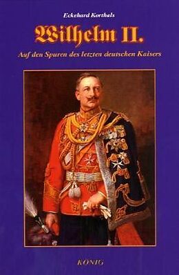 Fester Einband Wilhelm II von Eckehard Korthals