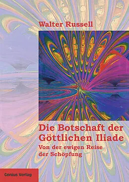 E-Book (pdf) Die Botschaft der Göttlichen Iliade von Walter Russell