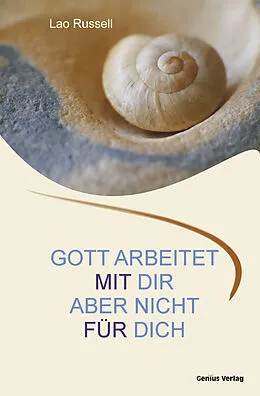 E-Book (pdf) Gott arbeitet mit dir. Aber nicht für dich. von Lao Russell