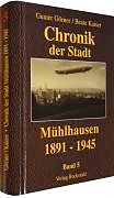 Chronik der Stadt Mühlhausen in Thüringen. BAND 5 (1891-1945)